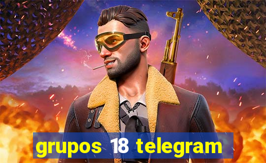 grupos 18 telegram